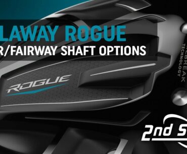 Callaway Rogue Driver/Fairway Shaft Options