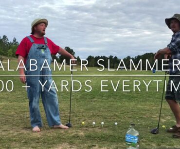 Alabamer Slammer - 300 Yard Drives Everytime