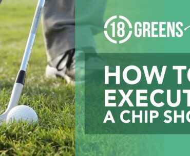 How to Execute a Chip Shot