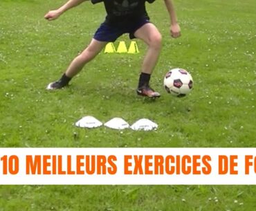 LES 10 MEILLEURS EXERCICES DE FOOT