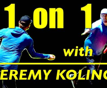 1 on 1 with JEREMY KOLING (Pt.2) - continuing our convo's, tips, and a casual round at HORNETS NEST!