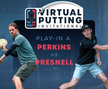 Virtual Putting Invitational | PLAYIN | (8A) Perkins vs (8A) Presnell