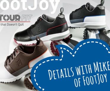 2017 FootJoy Contour Fit Shoes with Mike Foley