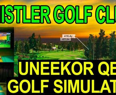 Playing Whistler Golf Club with Uneekor QED Golf Simulator (E6 Connect)