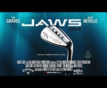 @Callaway Golf JAWS MD5 Wedge Demo with Dave Neville & Tim Graves, featuring Moe Norman Edition