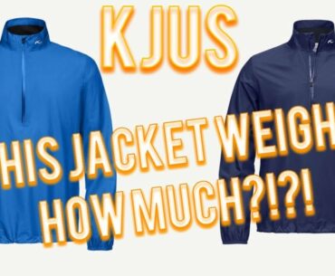 KJUS Golf Dexter 2.5L Waterproof Jacket Product Review! IT WEIGHS HOW MUCH?!?!