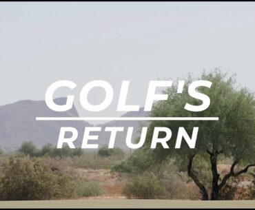 Golf's Return - Inside look at golf coming back since shelter in place order