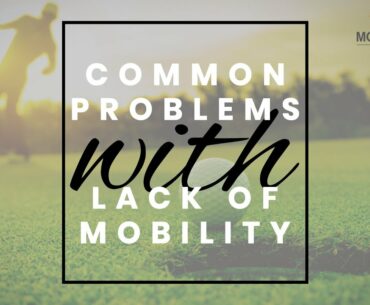 Common Problems with Lack of Mobility