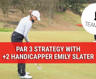 PAR 3 STRATEGY WITH EMILY SLATER