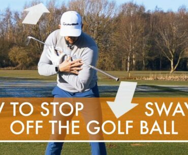 HOW TO STOP SWAYING OFF THE GOLF BALL