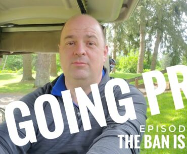 Going Pro: The Ban Is Lifted - Episode 10