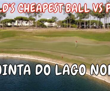 WORLD'S CHEAPEST  GOLF BALL VS PRO V 1 AT QUINTA DO LAGO NORTH GOLF COURSE