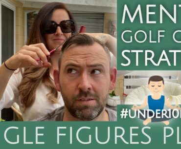 SINGLE FIGURES PLAN // Under 10 in 2020 // mental golf game strategy