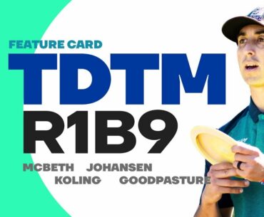 2019 TDTM | R1B9 | McBeth, Koling, Johansen, Goodpasture