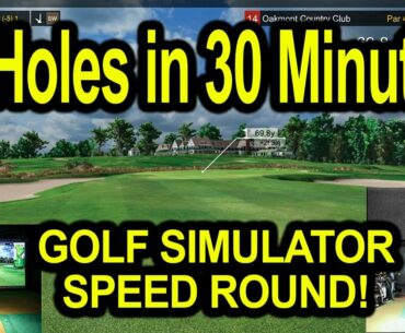 18 holes in 30 minutes - Golf Simulator Speed Round at Oakmont (E6)