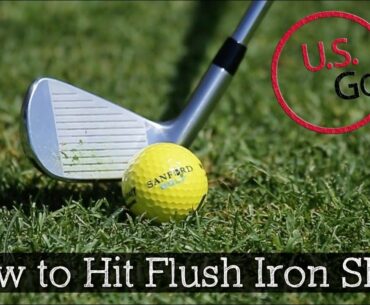 How to Hit Flush Golf Iron Shots on Command