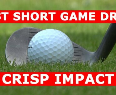 BEST GOLF SHORT GAME DRILL FOR CRISP IMPACT WEDGE SHOTS