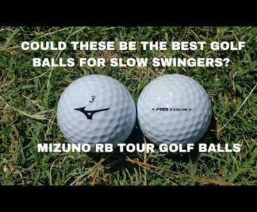 The Mizuno RB Tour Golf Balls, Could these be the best ball for slower swing speeds.