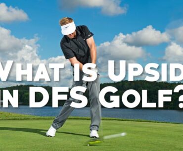 What is upside in DFS golf?