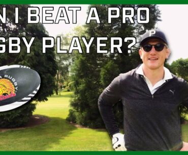 GOLF AGAINST A PROFESSIONAL RUGBY PLAYER - HE DROVE IT 320 YARDS!