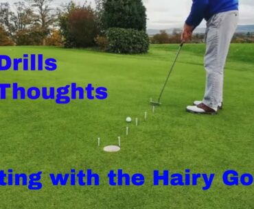 Putting with The Hairy Golfer. My drills for better putting.