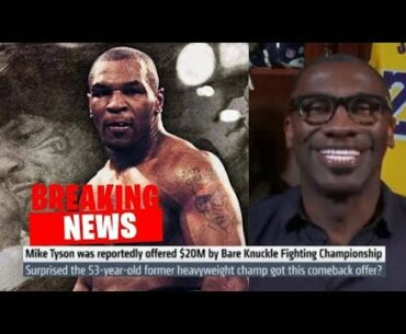 Shannon "petrified" Mike Tyson was offered $20M by Bare Knuckle fighting championship | Undisputed