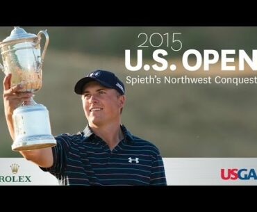 2015 U.S. Open: Spieth's Northwest Conquest