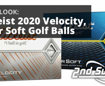 Titleist 2020 Tour Soft & Velocity Golf Balls | PGA Show 2020 | First Look