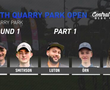 25th Quarry Park Open  - Round 1 Part 1 - Robins, Orn, Luton, Smithson, Aulu