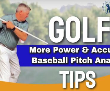 GOLF TIPS - MORE SPEED AND ACCURACY WITH BASEBALL PITCH ANALOGY