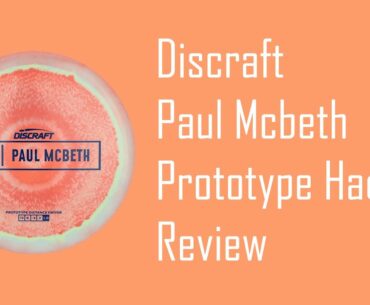 Discraft Paul Mcbeth Prototype Hades Review