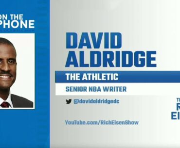The Athletic’s David Aldridge Talks NBA Return, The Last Dance & More w Rich Eisen | Full Interview