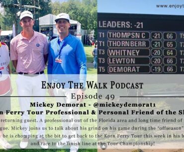 Enjoy The Walk Golf Podcast - Ep. 49 Mickey Demorat becomes our first return guest - @mickeydemorat1