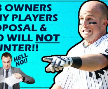 Is It OVER?? MLB Owners DENY Proposal & REFUSE to Counter!