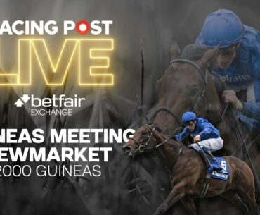 2,000 Guineas at Newmarket & Newcastle with Racing Post Live