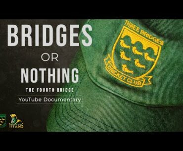 Bridges or Nothing: The Fourth Bridge | Club Cricket Documentary (Episode 1)