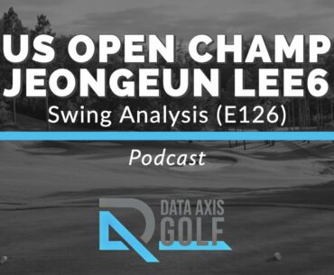 US Open Champ Jeongeun Lee6 Swing Analysis - Wonderful Golf Swing (E126)