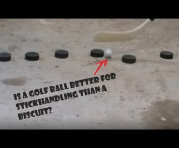 Is a golf ball better for off-ice stickhandling than a biscuit?