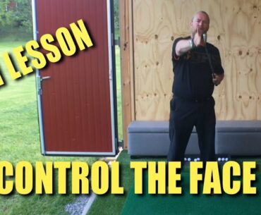 2nd lesson - Control the face...           Golf with Marcus Edblad