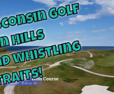 GOLF VLOG: (2) Top 50 Courses in 1 Day Erin Hills & Whistling Straits