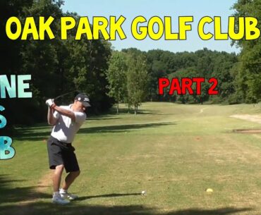 Oak Park Golf Club, Part 2