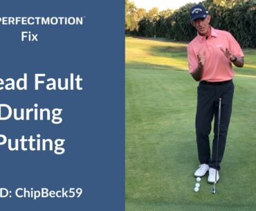 PerfectMotion - Head Fault During Putting