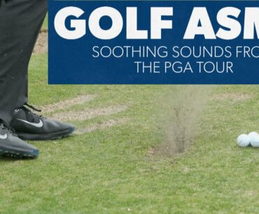 ASMR | Soothing golf sounds from the PGA TOUR