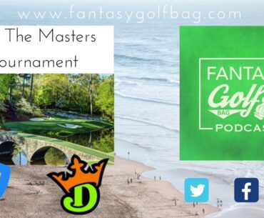 DFS Preview: 2019 Masters, Milly Maker Winning Strategy, Draftkings Picks, Stats and Augusta