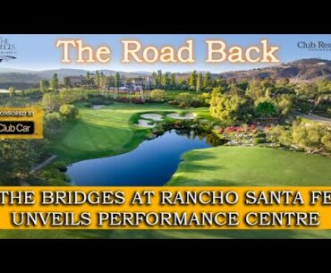 The Road Back: The Bridges at Rancho Santa Fe Unveils Performance Centre