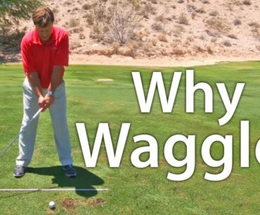 Golf Swing:  Learn The Waggle