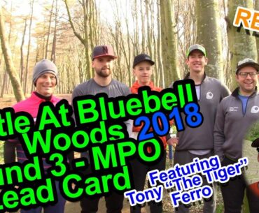 Bluebell Woods 2018 - MPO final round- REplay Feat. Tony "The Tiger" Ferro
