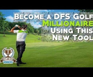 Become a DFS Golf Millionaire Using This New Tool | Daily Fantasy | DailyFantasyWinners