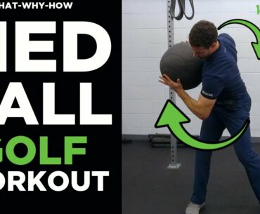 Medicine Ball Golf Workout: Simple Drills with a Medicine Ball for Better Golf! (What-Why-How)