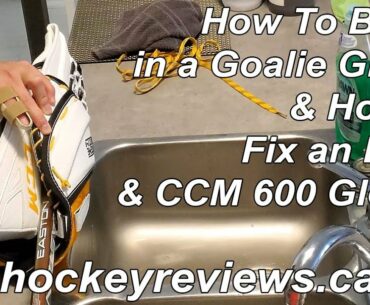 How to break in a hockey goalie catching glove & how to fix a CCM Eflex 4 glove & 600 break gloves